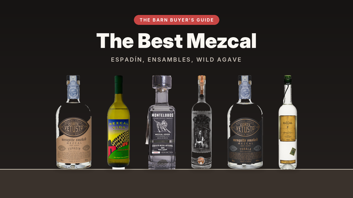 The Barn Buyer's Guide: Corte Vetusto Espadin, Del Maguey Vida, Montelobos Joven, Los Siete Misterios Doba-Yej, Corte Vetusto Tobala and Ilegal Joven mezcal
