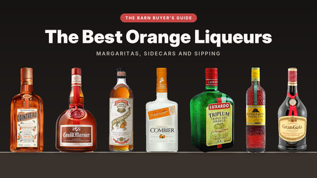 The Barn Buyer's Guide: Cointreau, Grand Marnier, Pierre Ferrand Dry Curaçao, Combier, Luxardo Triplum, Mandarine Napoléon and Gran Gala orange liqueurs