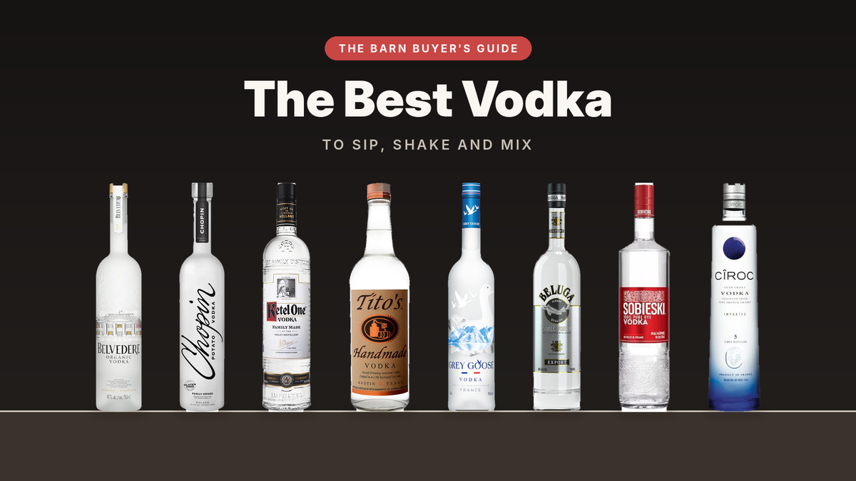 The Barn Buyer's Guide: Belvedere, Chopin Potato, Ketel One, Tito's Handmade, Grey Goose, Beluga Noble, Sobieski and Cîroc vodka