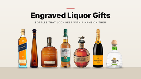 Johnnie Walker Blue Label, Don Julio 1942, Woodford Reserve, Glenlivet 12, Blanton's, Veuve Clicquot and Patrón Silver bottles for engraved gifts